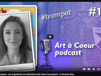 Podcast "Héroïques : Les Urgentistes du Patrimoine avec Marie Courselaud / Le Bouclier Bleu"